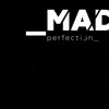 Mad - Perfection - Single